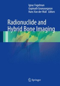 bokomslag Radionuclide and Hybrid Bone Imaging