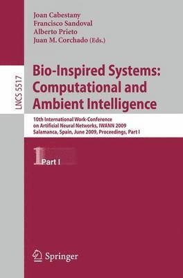 Joan Cabestany, Francisco Sandoval, Alberto Prieto, Juan Manuel Corchado Rodríguez - Bio-Inspired Systems: Computational and Ambient Intelligence, Häftad