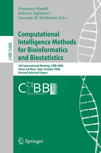 Francesco Masulli, Roberto Tagliaferri, Gennady M. Verkhivker - Computational Intelligence Methods for Bioinformatics and Biostatistics, Häftad