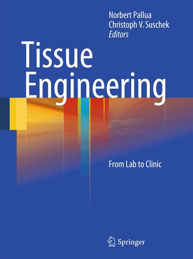Norbert Pallua, Christoph V. Suschek - Tissue Engineering, Inbunden