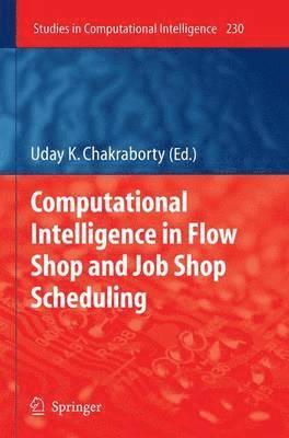 Computational Intelligence in Flow Shop and Job Shop Scheduling 1