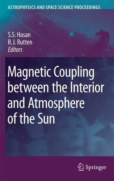 S.S. Hasan, R. J. Rutten - Magnetic Coupling between the Interior and Atmosphere of the Sun, Inbunden