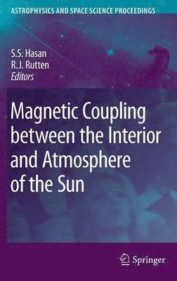 bokomslag Magnetic Coupling between the Interior and Atmosphere of the Sun