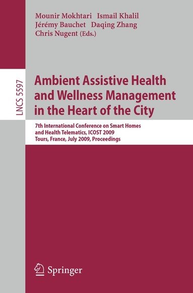 Mokhtari Mounir, Ismail Khalil, Jérémy Bauchet, Daqing Zhang, Chris D. Nugent - Ambient Assistive Health and Wellness Management in the Heart of the City, Häftad