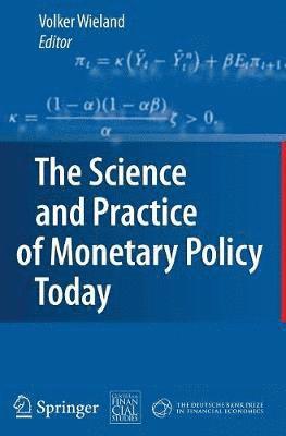 Science and Practice of Monetary Policy Today 1