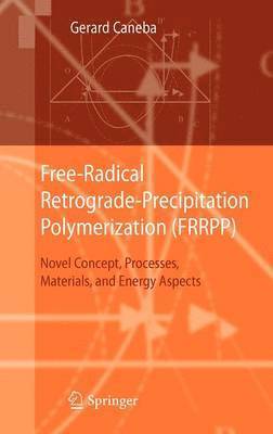 bokomslag Free-Radical Retrograde-Precipitation Polymerization (FRRPP)