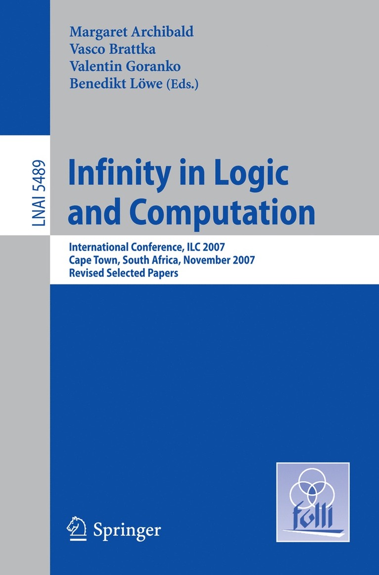 Margaret Archibald, Vasco Brattka, Valentin F. Goranko, Benedikt Löwe - Infinity in Logic and Computation, Häftad