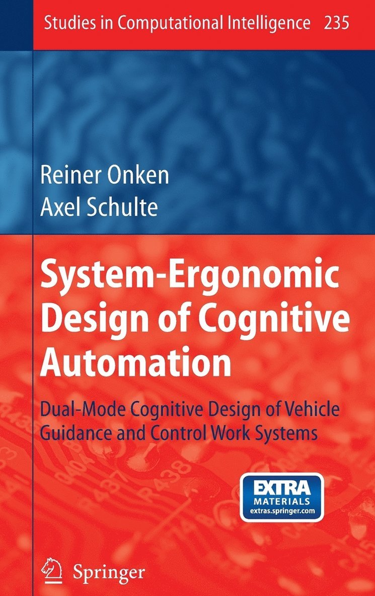 Reiner Onken, Axel Schulte - System-Ergonomic Design of Cognitive Automation, Inbunden