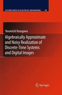 Algebraically Approximate and Noisy Realization of Discrete-Time Systems and Digital Images 1