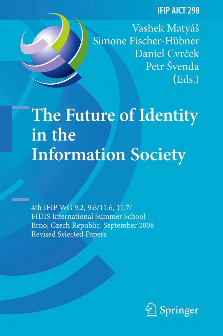 Vashek Matyáš, Simone Fischer-Hübner, Daniel Cvrcek, Petr Švenda, Vashek Matyás, Vashek Matyá, Vashek Matyá¿, Petr ¿Venda - Future of Identity in the Information Society, Inbunden