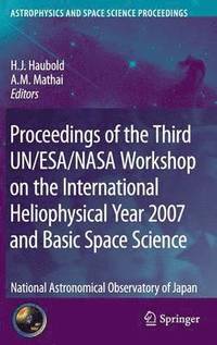 bokomslag Proceedings of the Third UN/ESA/NASA Workshop on the International Heliophysical Year 2007 and Basic Space Science