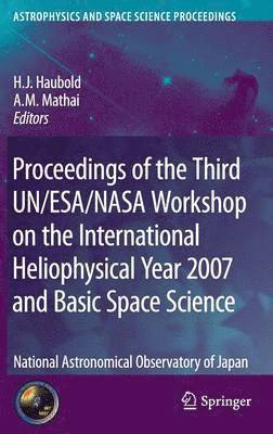 bokomslag Proceedings of the Third UN/ESA/NASA Workshop on the International Heliophysical Year 2007 and Basic Space Science