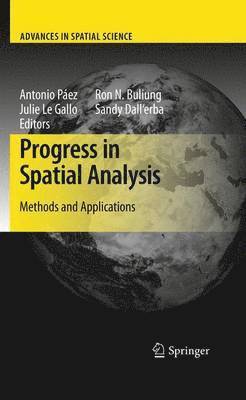 Antonio Páez, Julie Gallo, Ron N. Buliung, Sandy Dall'erba - Progress in Spatial Analysis, Inbunden