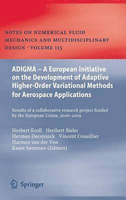 bokomslag ADIGMA - A European Initiative on the Development of Adaptive Higher-Order Variational Methods for Aerospace Applications