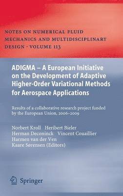 ADIGMA  A European Initiative on the Development of Adaptive Higher-Order Variational Methods for Aerospace Applications 1