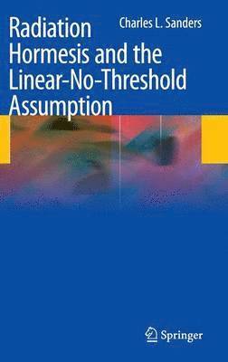 Radiation Hormesis and the Linear-No-Threshold Assumption 1