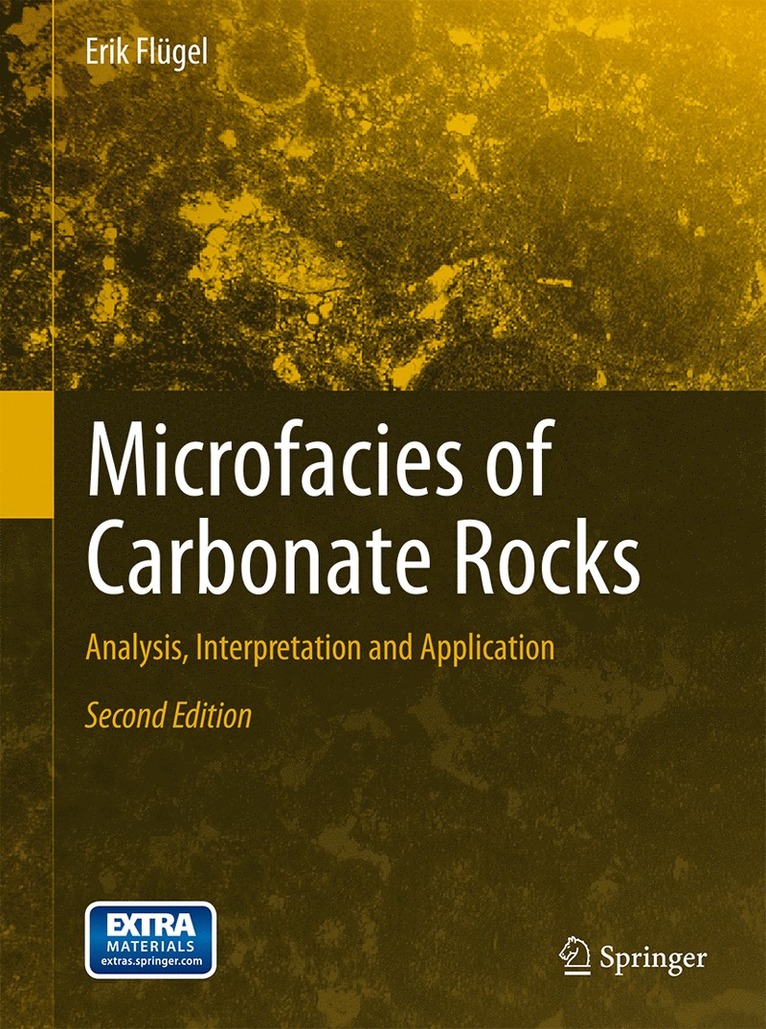 Erik Flügel - Microfacies of Carbonate Rocks, Inbunden