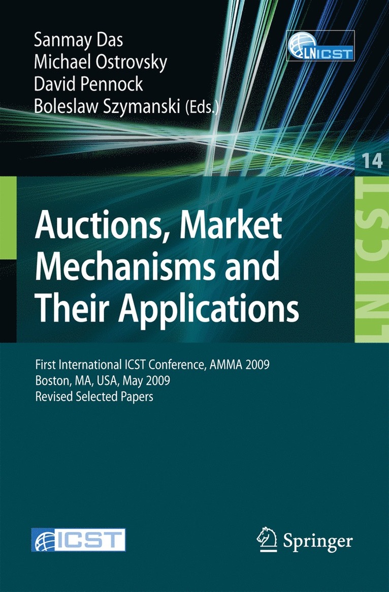Sanmay Das, Michael Ostrovsky, David Pennock, Boleslaw K. Szymanski - Auctions, Market Mechanisms and Their Applications, Häftad
