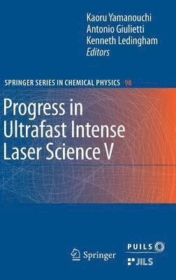 Antonio Giulietti, Kenneth Ledingham, Kaoru Yamanouchi - Progress in Ultrafast Intense Laser Science, Inbunden
