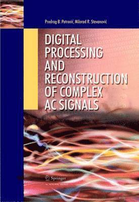 Digital Processing and Reconstruction of Complex Signals 1