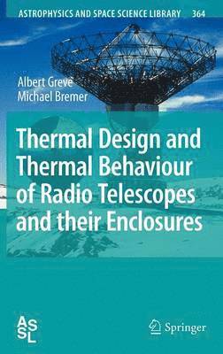 Thermal Design and Thermal Behaviour of Radio Telescopes and their Enclosures 1