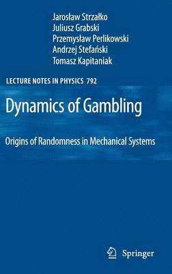 Dynamics of Gambling: Origins of Randomness in Mechanical Systems 1