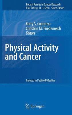 Kerry S. Courneya, Kerry S. Courneya, Christine M. Friedenreich - Physical Activity and Cancer, Inbunden