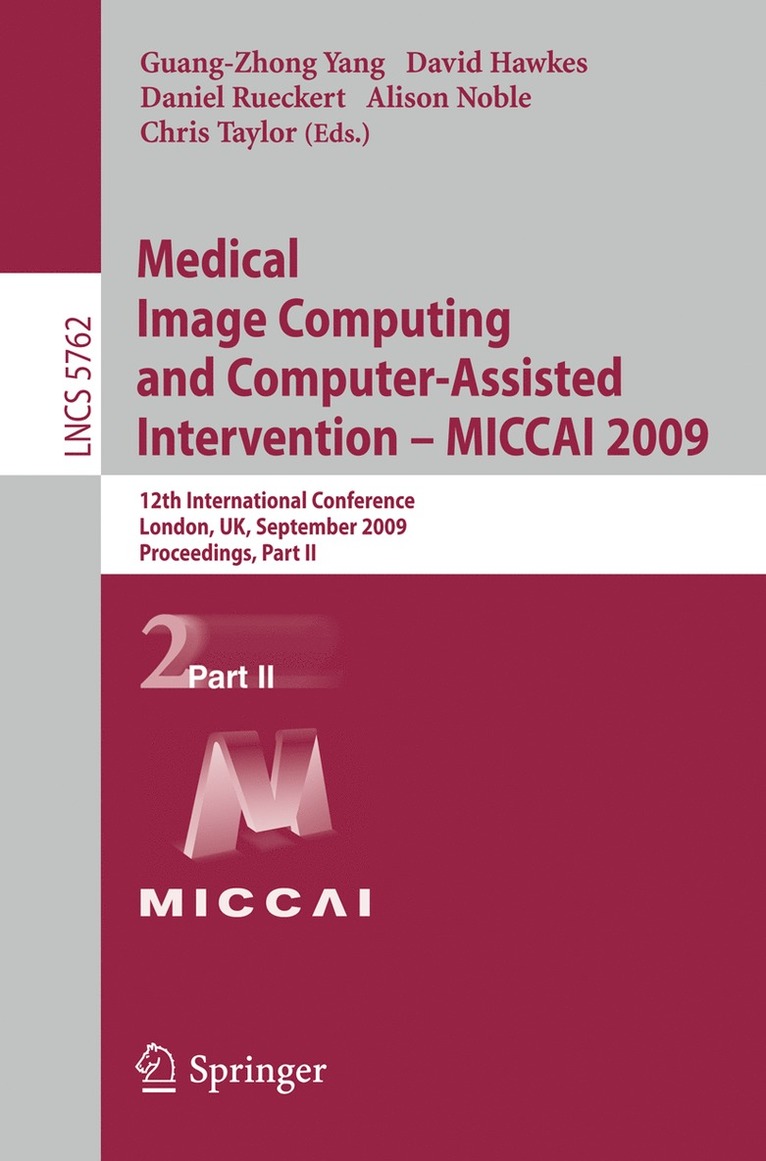Guang-Zhong Yang, David J. Hawkes, Daniel Rueckert, Alison Noble, Chris Taylor - Medical Image Computing and Computer-Assisted Intervention -- MICCAI 2009, Häftad