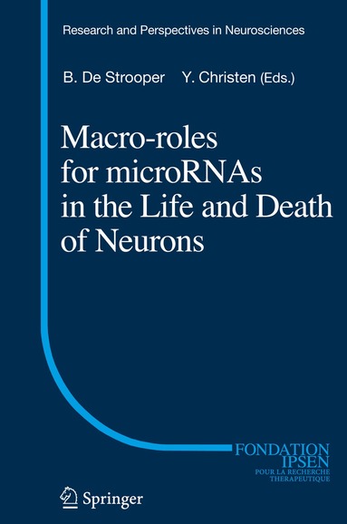 Bart De Strooper - Macro Roles for MicroRNAs in the Life and Death of Neurons, Inbunden