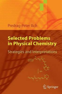 Predrag-Peter Ilich - Selected Problems in Physical Chemistry, Häftad