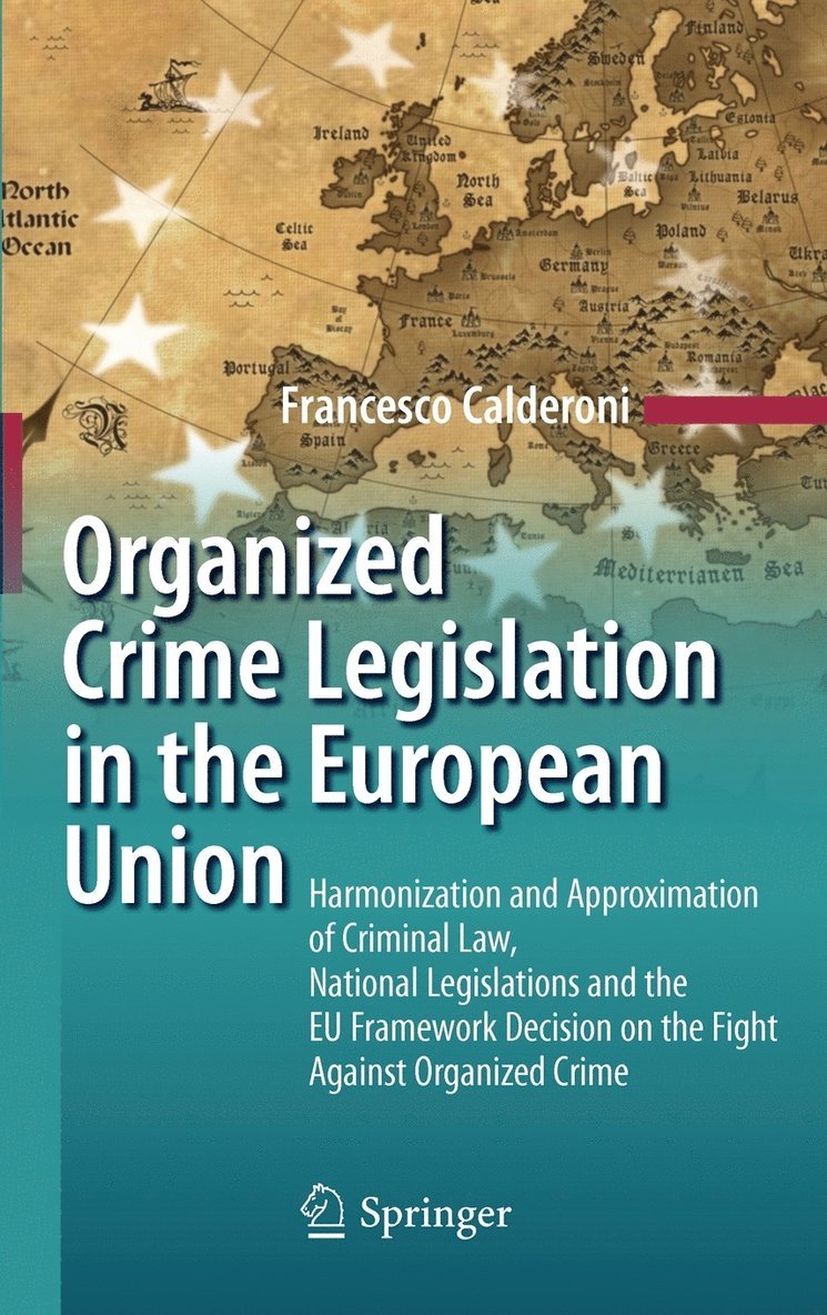 Francesco Calderoni - Organized Crime Legislation in the European Union, Inbunden