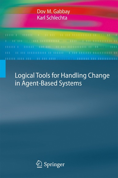 bokomslag Logical Tools for Handling Change in Agent-Based Systems