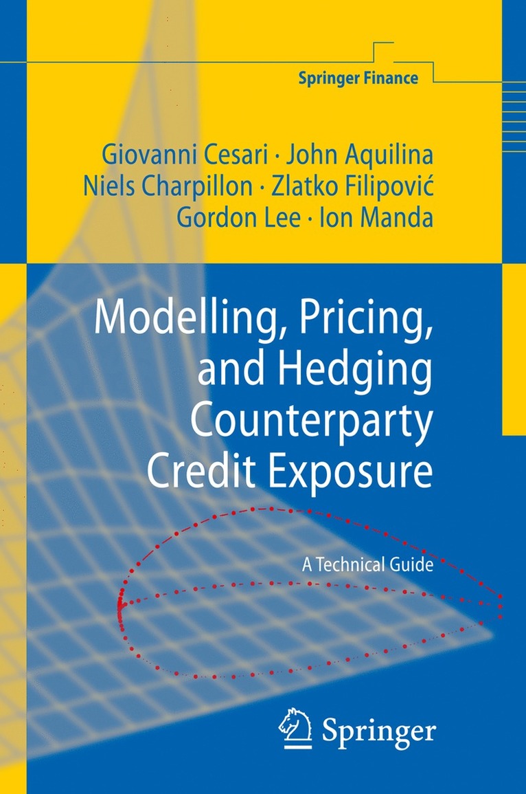 Giovanni Cesari, John Aquilina, Niels Charpillon, Zlatko Filipovic, Gordon Lee, Ion Manda - Modelling, Pricing, and Hedging Counterparty Credit Exposure, Inbunden
