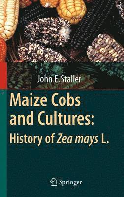 Maize Cobs and Cultures: History of Zea mays L. 1