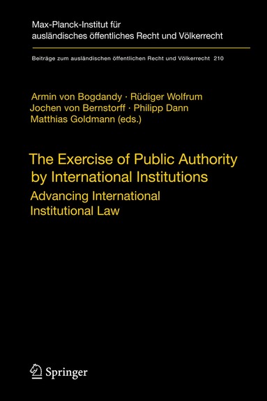 Armin Bogdandy, Rüdiger Wolfrum, Jochen Bernstorff, Philipp Dann, Matthias Goldmann - Exercise of Public Authority by International Institutions, Inbunden