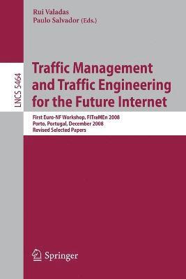 Traffic Management and Traffic Engineering for the Future Internet 1