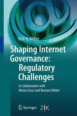 Rolf H. Weber - Shaping Internet Governance: Regulatory Challenges, Inbunden