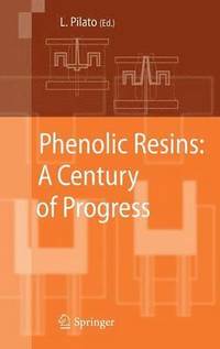 bokomslag Phenolic Resins:  A Century of Progress