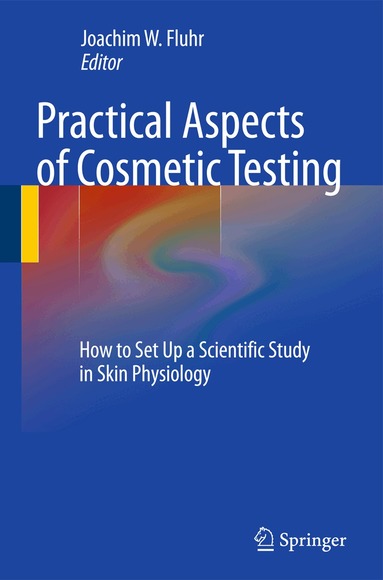 Joachim W. Fluhr - Practical Aspects of Cosmetic Testing, Inbunden