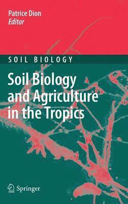 bokomslag Soil Biology and Agriculture in the Tropics