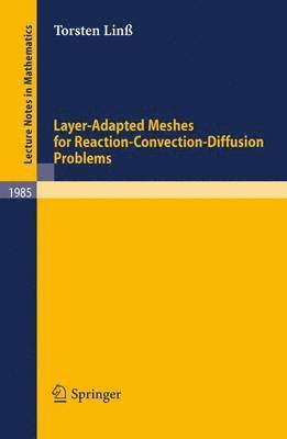 Torsten Linß - Layer-Adapted Meshes for Reaction-Convection-Diffusion Problems, Häftad