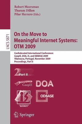 On the Move to Meaningful Internet Systems: OTM 2009 1