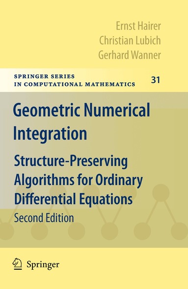 Ernst Hairer, Christian Lubich, Gerhard Wanner - Geometric Numerical Integration, Häftad