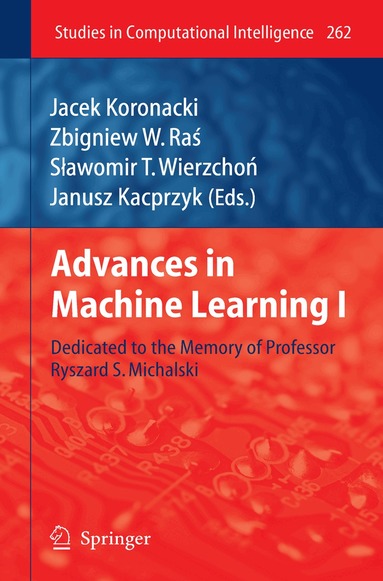 Jacek Koronacki, Zbigniew W. Ras, Slawomir T. Wierzchon - Advances in Machine Learning I, Inbunden