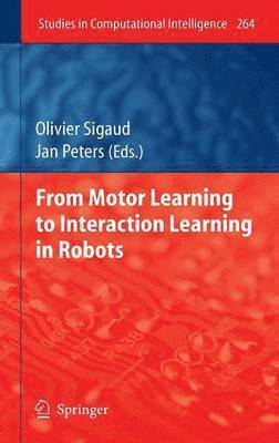 bokomslag From Motor Learning to Interaction Learning in Robots