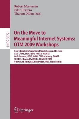 On the Move to Meaningful Internet Systems: OTM 2009 Workshops 1