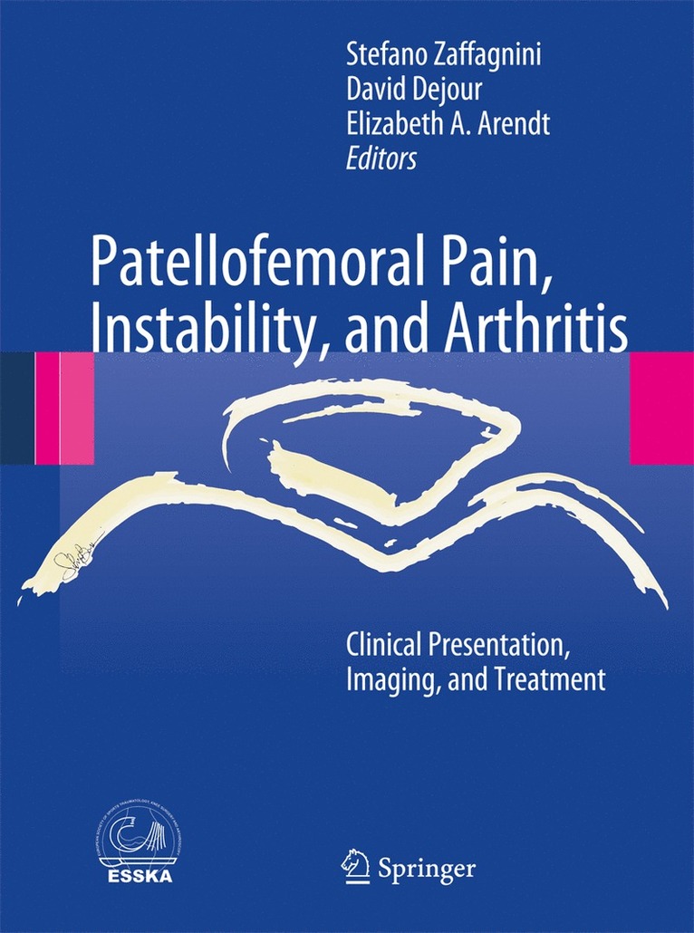 Stefano Zaffagnini, David Dejour, Elizabeth A. Arendt - Patellofemoral Pain, Instability, and Arthritis, Inbunden