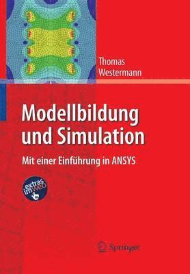 Thomas Westermann - Modellbildung Und Simulation: Mit Einer Einführung in Ansys, Häftad