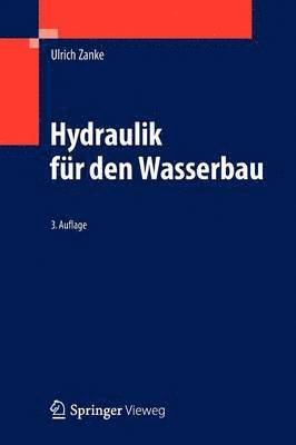 Ulrich Zanke - Hydraulik für den Wasserbau, Häftad