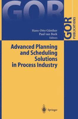 Advanced Planning and Scheduling Solutions in Process Industry 1